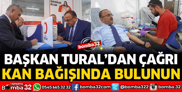BAŞKAN TURAL'DAN KAN BAĞIŞI ÇAĞRISI