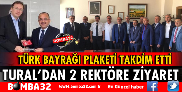 BAŞKAN TURAL'DAN REKTÖRLERE ZİYARET