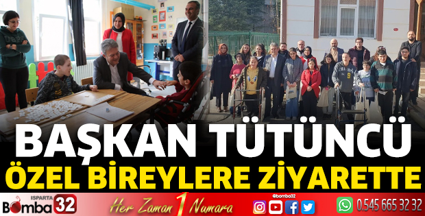 Başkan Tütüncü, özel bireylere ziyarette 