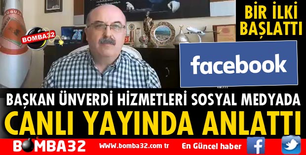 BAŞKAN ÜNVERDİ HİZMETLERİNİ SOSYAL MEDYADAN CANLI ANLATIYOR