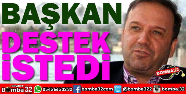BAŞKAN YAZGANDAN DESTEK ÇAĞRISI
