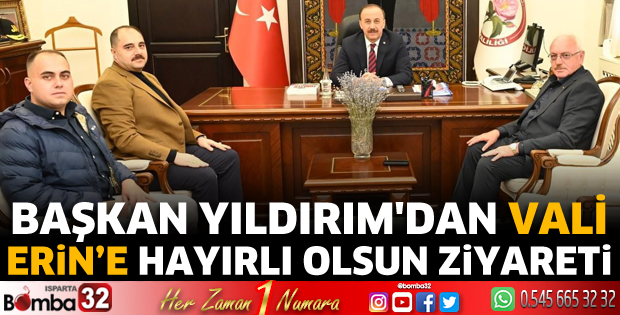 Başkan Yıldırım'dan Vali Erin’e hayırlı olsun ziyareti
