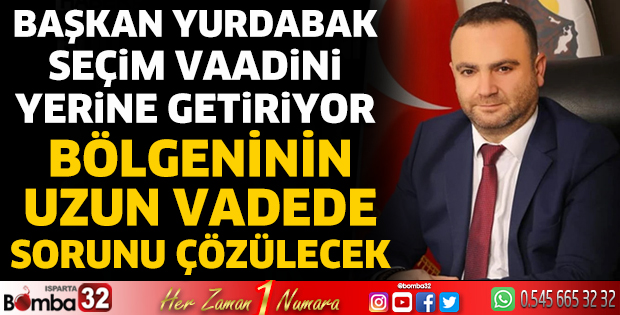 Başkan Yurdabak seçim vaadini yerine getiriyor