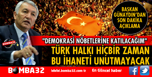 BAŞKAN  YUSUF ZİYA GÜNAYDIN: TÜRK MİLLETİ İHANETİ UNUTMAYACAK VE UNUTTURULAMAYACAK