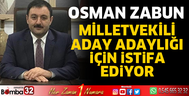 Başkan Zabun aday adayı olmak için istifa ediyor