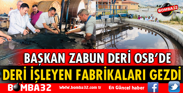 BAŞKAN ZABUN DERİ OSB'Yİ GEZDİ