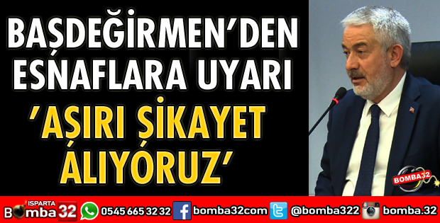 BAŞKANDAN ESNAFLARA UYARI