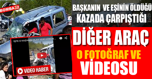BAŞKANIN ÖLDÜĞÜ KAZADAN O FOTOĞRAF...