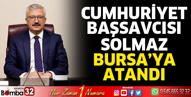 Başsavcı Solmaz Bursa'ya atandı