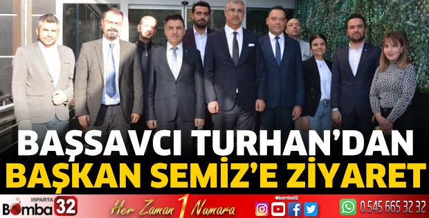 Başsavcı Turhan’dan Başkan Semiz’e ziyaret 
