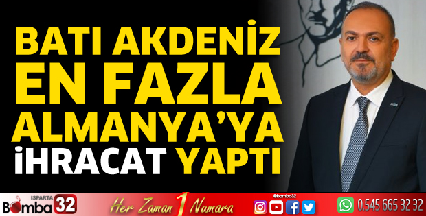 Batı Akdeniz en fazla Almanya’ya ihracat yaptı