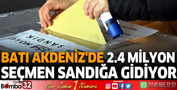 Batı Akdeniz'de 2.4 milyon seçmen sandığa gidiyor