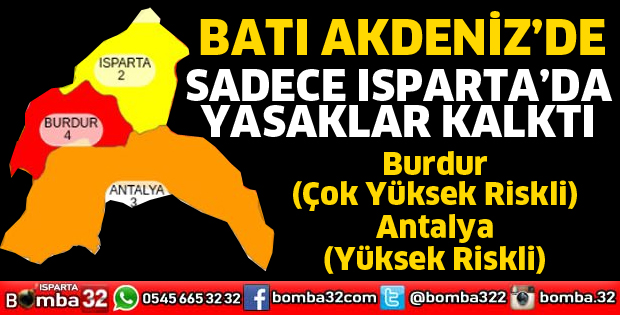 Batı Akdeniz'de sadece Isparta'da yasaklar kalktı