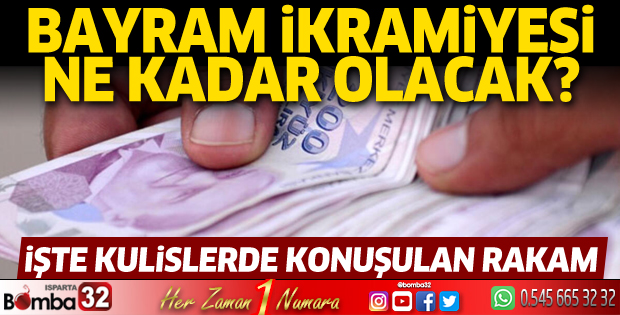 Bayram ikramiyesi ne kadar olacak?