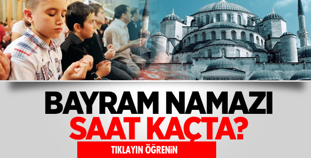 BAYRAM NAMAZI KAÇTA KILINACAK?