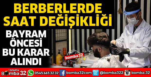 BAYRAM ÖNCESİ BERBERLERDE SAAT DEĞİŞİKLİĞİNE GİDİLDİ
