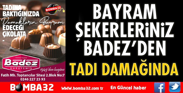BAYRAM ŞEKERLERİNİZ BADEZ’DEN