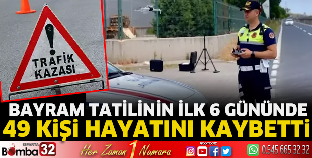 Bayram tatilinin ilk 6 gününde 49 kişi hayatını kaybetti
