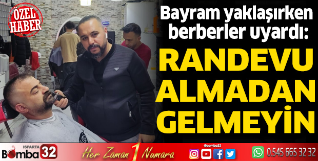 Bayram yaklaşırken berberler uyardı