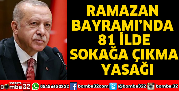 BAYRAMDA 81 İLE SOKAĞA ÇIKMA KISITLAMASI