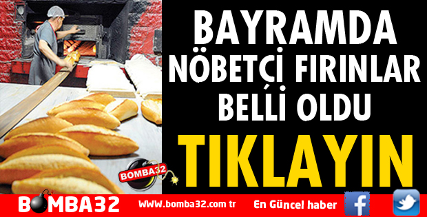 BAYRAMDA NÖBETÇİ FIRINLAR BELLİ OLDU