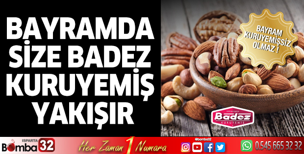 Bayramda size Badez Kuruyemiş yakışır