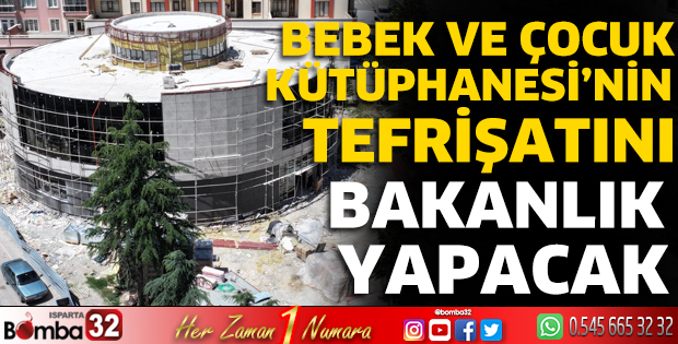 Bebek ve Çocuk Kütüphanesi’nin tefrişatını bakanlık yapacak