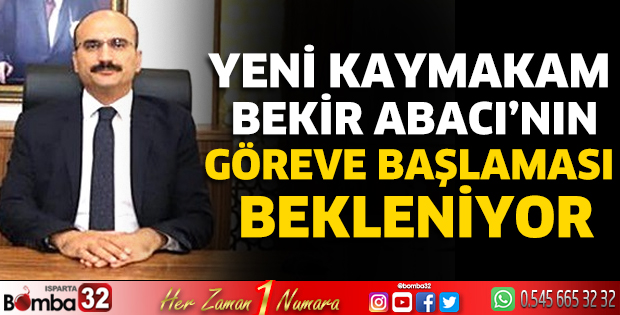 Bekir Abacı’nın göreve başlaması bekleniyor