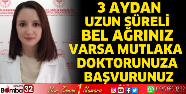 Bel ağrınız varsa mutlaka doktorunuza başvurunuz