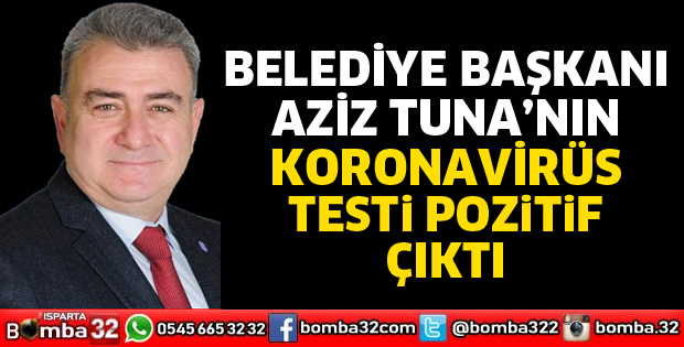 Belediye Başkanı Aziz Tuna koronavirüse yakalandı