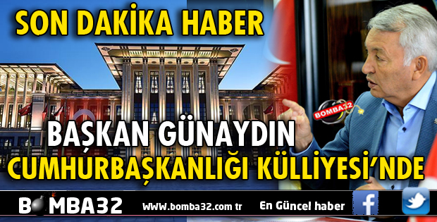 BELEDİYE BAŞKANI GÜNAYDIN CUMHURBAŞKANLIĞI KÜLLİYESİNDE