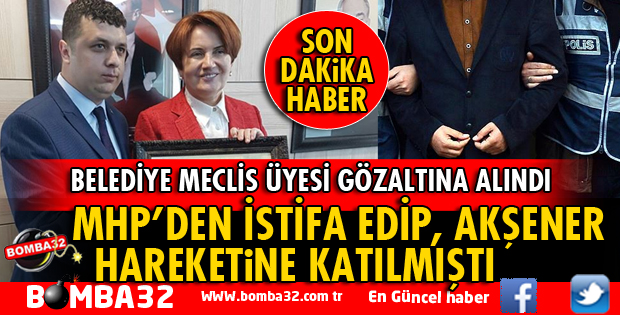 BELEDİYE MECLİS ÜYESİ CEMİL ÇELİK GÖZALTINA ALINDI
