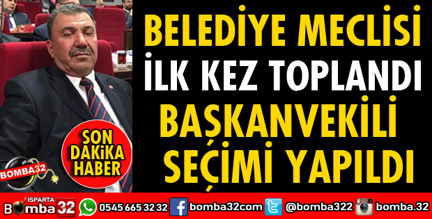 BELEDİYE MECLİSİ BAŞKAN VEKİLİ BELLİ OLDU