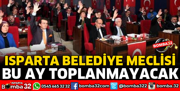 BELEDİYE MECLİSİ BU AY TOPLANMAYACAK