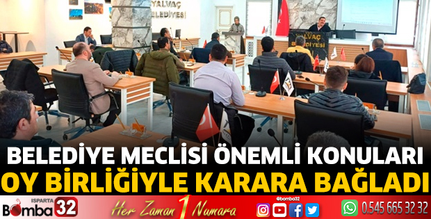 Belediye Meclisi önemli konuları oy birliğiyle karara bağladı