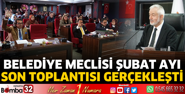 Belediye Meclisi Şubat ayı son toplantısı gerçekleşti 