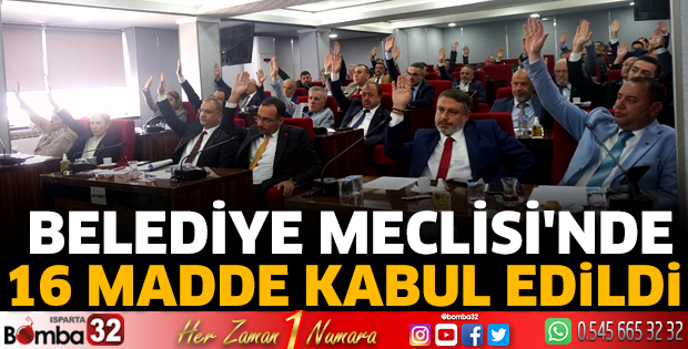 Belediye Meclisi’nde 16 madde kabul edildi