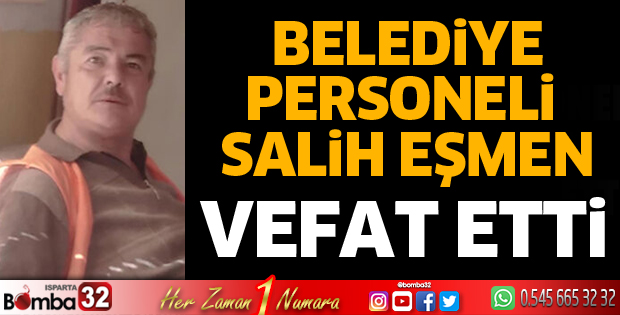Belediye personeli vefat etti