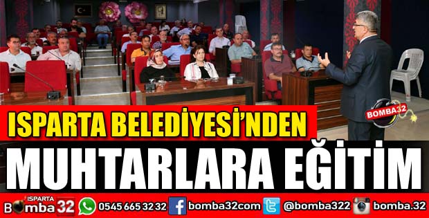 BELEDİYEDEN MUHTARLARA EĞİTİM