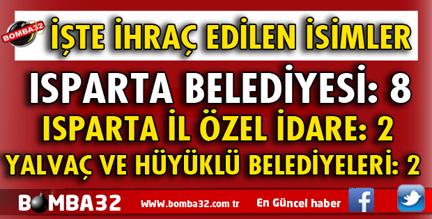BELEDİYELERDEN KİMLER İHRAÇ EDİLDİ