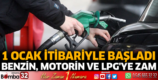 BENZİN, MOTORİN VE LPG'YE ZAM
