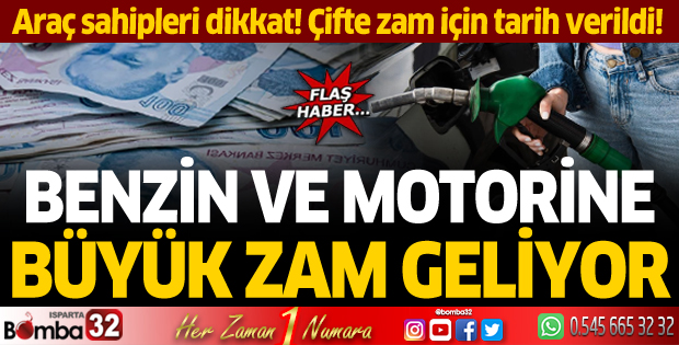 Benzin ve motorine büyük zam geliyor