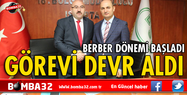 BERBER GÖREVİ TESLİM ALDI