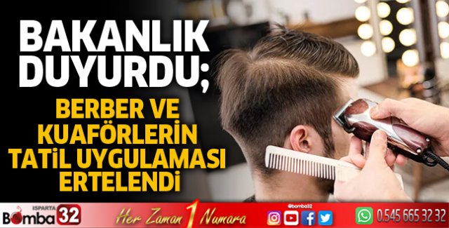 Berber ve kuaförlerin tatil uygulaması ertelendi