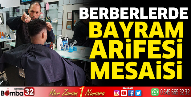 Berberlerde bayram arifesi mesaisi