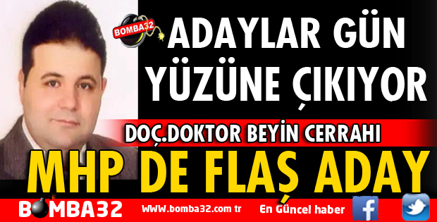 BEYİN CERRAHI MHP’DEN ADAY