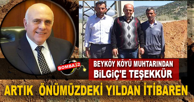 BEYKÖY KÖYÜ MUHTARINDAN BİLGİÇ'E TEŞEKKÜR