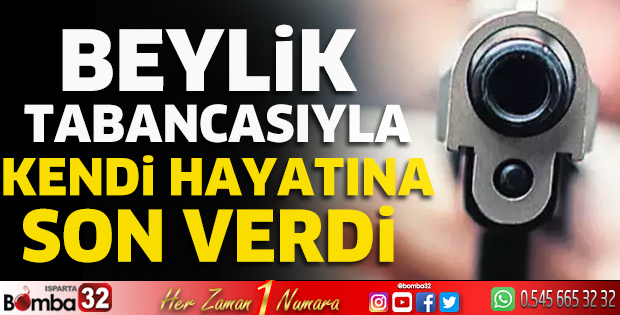 Beylik tabancasıyla kendi hayatına son verdi