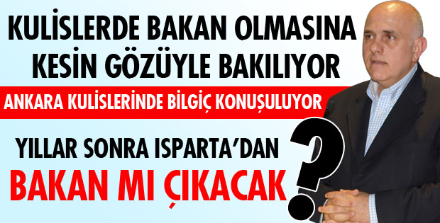 BİLGİÇ BÜYÜK İHTİMALLE BAKAN OLABİLİR