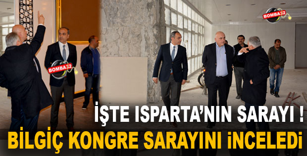 Bilgiç Kongre Sarayını İnceledi